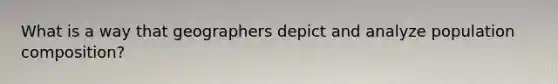What is a way that geographers depict and analyze population composition?
