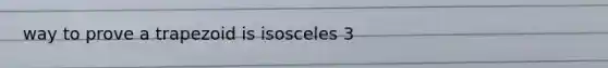 way to prove a trapezoid is isosceles 3