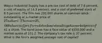 Wayco Industrial Supply has a pre-tax cost of debt of 7.6 percent, a cost of equity of 14.3 percent, and a cost of preferred stock of 8.5 percent. The firm has 220,000 shares of common stock outstanding at a market price of 27 a share. There are 25,000 shares of preferred stock outstanding at a market price of41 a share. The bond issue has a face value of 550,000 and a market quote of 101.2. The company's tax rate is 37 percent. What is the firm's weighted average cost of capital?