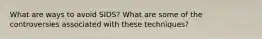 What are ways to avoid SIDS? What are some of the controversies associated with these techniques?