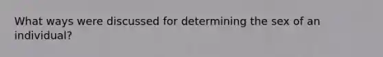 What ways were discussed for determining the sex of an individual?