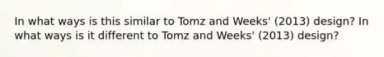 In what ways is this similar to Tomz and Weeks' (2013) design? In what ways is it different to Tomz and Weeks' (2013) design?