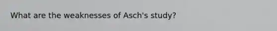 What are the weaknesses of Asch's study?