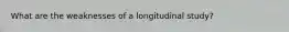 What are the weaknesses of a longitudinal study?