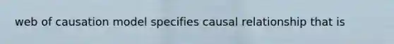web of causation model specifies causal relationship that is