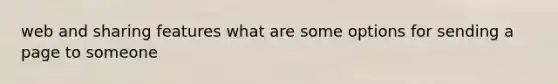 web and sharing features what are some options for sending a page to someone
