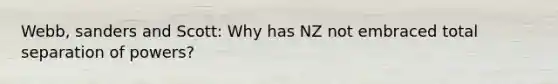 Webb, sanders and Scott: Why has NZ not embraced total separation of powers?