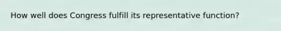 How well does Congress fulfill its representative function?