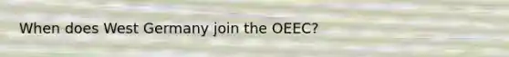 When does West Germany join the OEEC?