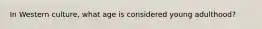 In Western culture, what age is considered young adulthood?