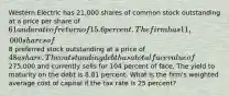 Western Electric has 21,000 shares of common stock outstanding at a price per share of 61 and a rate of return of 15.6 percent. The firm has 11,000 shares of8 preferred stock outstanding at a price of 48 a share. The outstanding debt has a total face value of275,000 and currently sells for 104 percent of face. The yield to maturity on the debt is 8.81 percent. What is the firm's weighted average cost of capital if the tax rate is 25 percent?