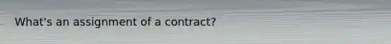 What's an assignment of a contract?