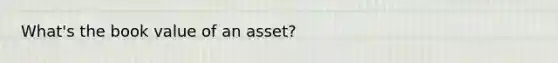 What's the book value of an asset?