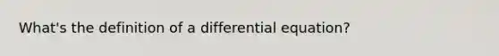 What's the definition of a differential equation?