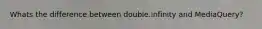 Whats the difference between double.infinity and MediaQuery?