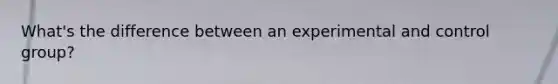 What's the difference between an experimental and control group?
