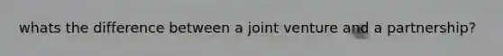 whats the difference between a <a href='https://www.questionai.com/knowledge/kV47bevVcA-joint-venture' class='anchor-knowledge'>joint venture</a> and a partnership?