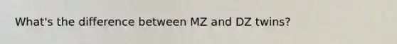 What's the difference between MZ and DZ twins?