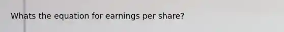 Whats the equation for earnings per share?