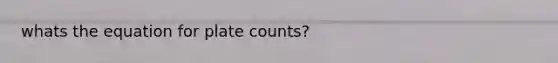 whats the equation for plate counts?