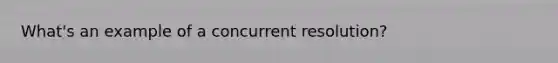 What's an example of a concurrent resolution?