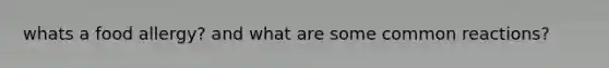 whats a food allergy? and what are some common reactions?