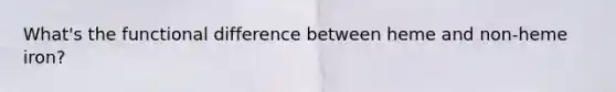 What's the functional difference between heme and non-heme iron?