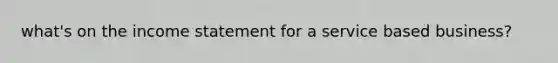 what's on the income statement for a service based business?