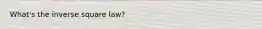 What's the inverse square law?
