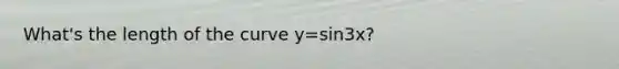 What's the length of the curve y=sin3x?