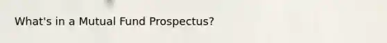 What's in a Mutual Fund Prospectus?