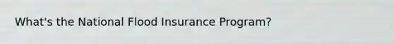 What's the National Flood Insurance Program?