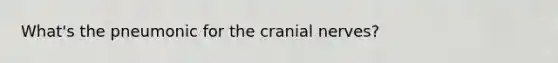 What's the pneumonic for the <a href='https://www.questionai.com/knowledge/kE0S4sPl98-cranial-nerves' class='anchor-knowledge'>cranial nerves</a>?