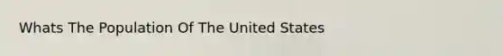 Whats The Population Of The United States