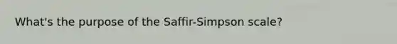 What's the purpose of the Saffir-Simpson scale?