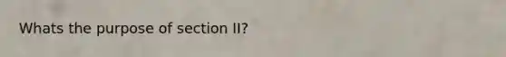 Whats the purpose of section II?