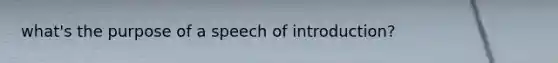 what's the purpose of a speech of introduction?