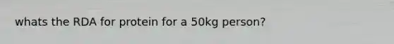 whats the RDA for protein for a 50kg person?