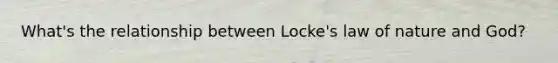 What's the relationship between Locke's law of nature and God?