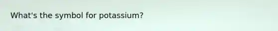 What's the symbol for potassium?