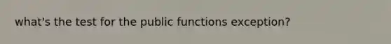 what's the test for the public functions exception?