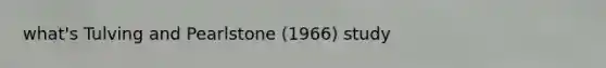 what's Tulving and Pearlstone (1966) study