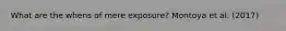 What are the whens of mere exposure? Montoya et al. (2017)