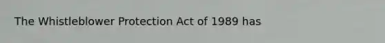 The Whistleblower Protection Act of 1989 has