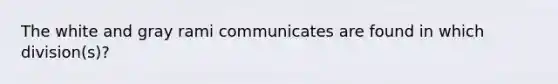 The white and gray rami communicates are found in which division(s)?