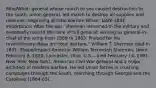 Who/What: general whose march to sea caused destruction to the south, union general, led march to destroy all supplies and resoures, beginning of total warfare When: 1820-1891 Importance: After the war, Sherman remained in the military and eventually rose to the rank of full general, serving as general-in-chief of the army from 1869 to 1883. Praised for his revolutionary ideas on "total warfare," William T. Sherman died in 1891. Shape/Impact America: William Tecumseh Sherman, (born February 8, 1820, Lancaster, Ohio, U.S.—died February 14, 1891, New York, New York), American Civil War general and a major architect of modern warfare. He led Union forces in crushing campaigns through the South, marching through Georgia and the Carolinas (1864-65).