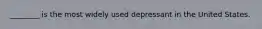 ________ is the most widely used depressant in the United States.