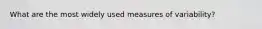 What are the most widely used measures of variability?