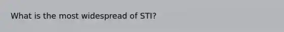 What is the most widespread of STI?