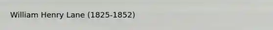 William Henry Lane (1825-1852)